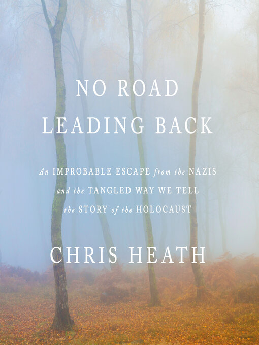 Title details for No Road Leading Back by Chris Heath - Available